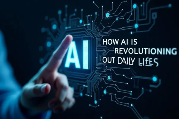 A close-up of a hand pointing at the glowing letters 'AI' surrounded by circuit patterns, featuring the text 'How Artificial Intelligence is Revolutionizing Our Daily Lives' to highlight the role of AI in daily life.